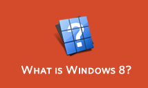 What is Windows 8? About Windows 8.